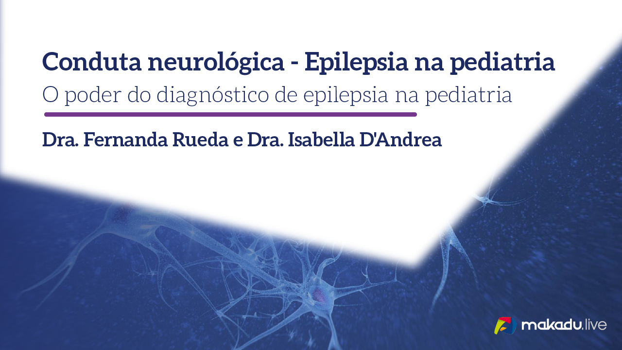 Conduta Neurológica – Epilepsia na Pediatria