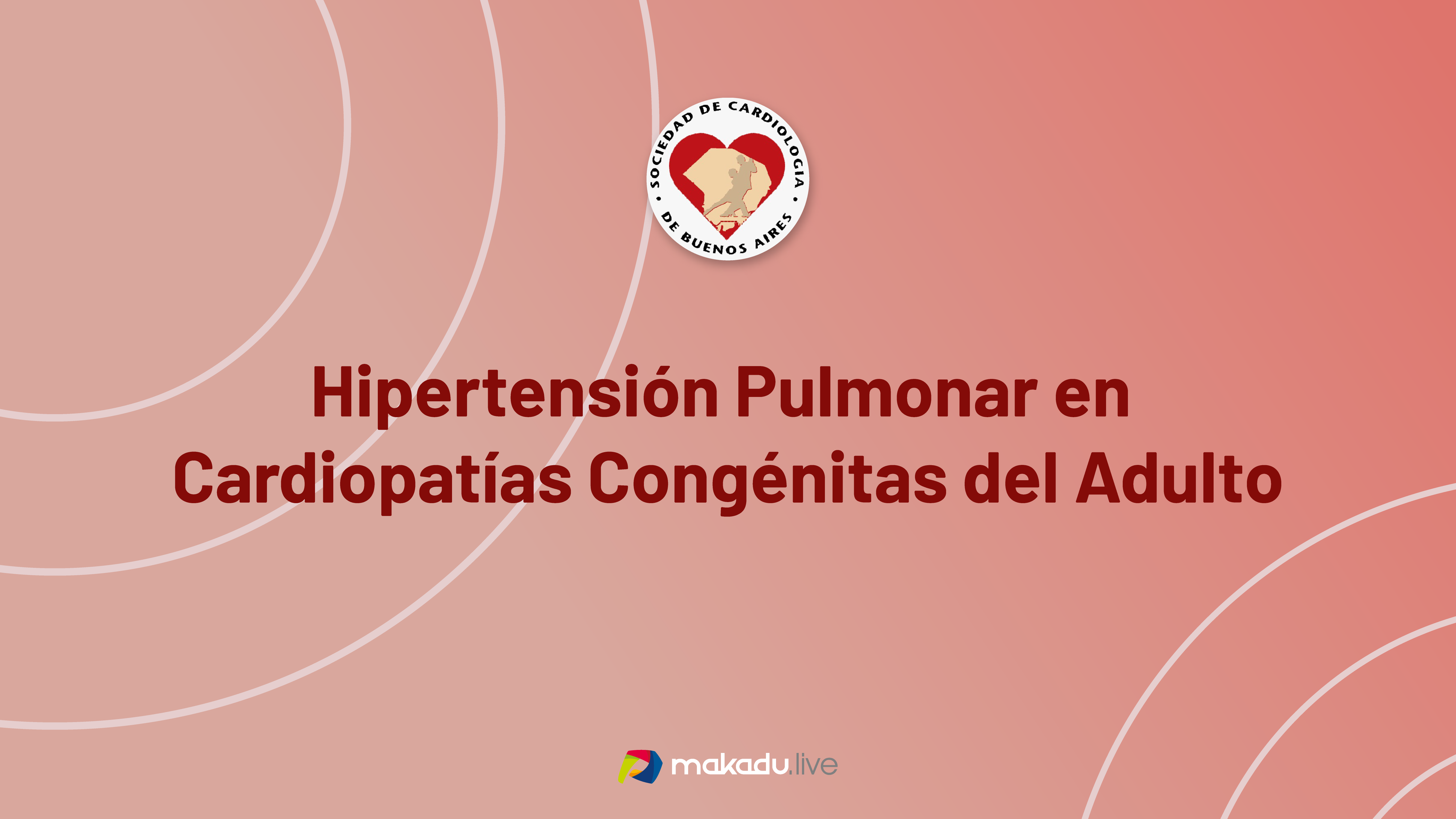 Curso Hipertensión pulmonar en Cardiopatías Congénitas del Adulto