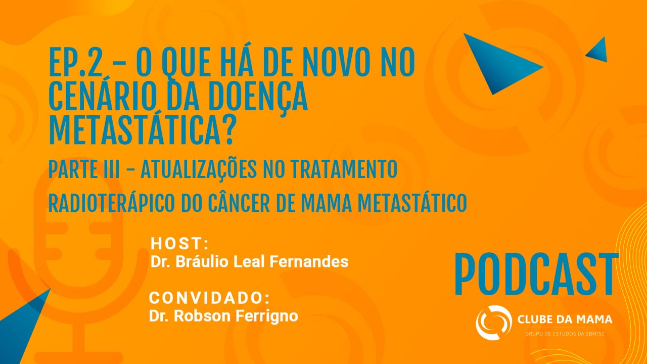 [Sbm Sc] Parte Iii - Atualizações No Tratamento Radioterápico Do Câncer De Mama Metastático