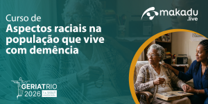 Assets Sbgg Rj Geriatrio 2026 Aspectos Raciais Na Populacao Que Vive Com Demencia Banner 1